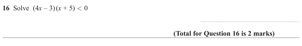 June 2024 Paper 2H, question 16: Solve (4x – 3) (x + 5) < 0