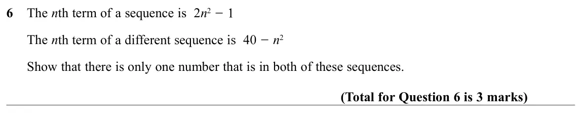 November 2019 Paper 2H, question 6: The nth term of a sequence is 2n2 The n n2 Show that there is only one number that is in both of these sequences.