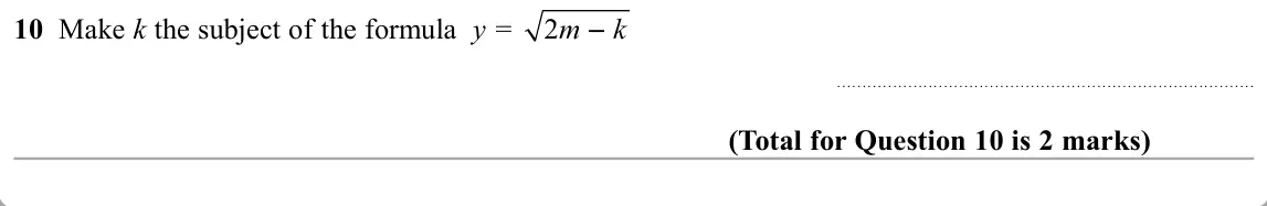 November 2019 Paper 2H, question 10: Make k the subject of the formula y = 2