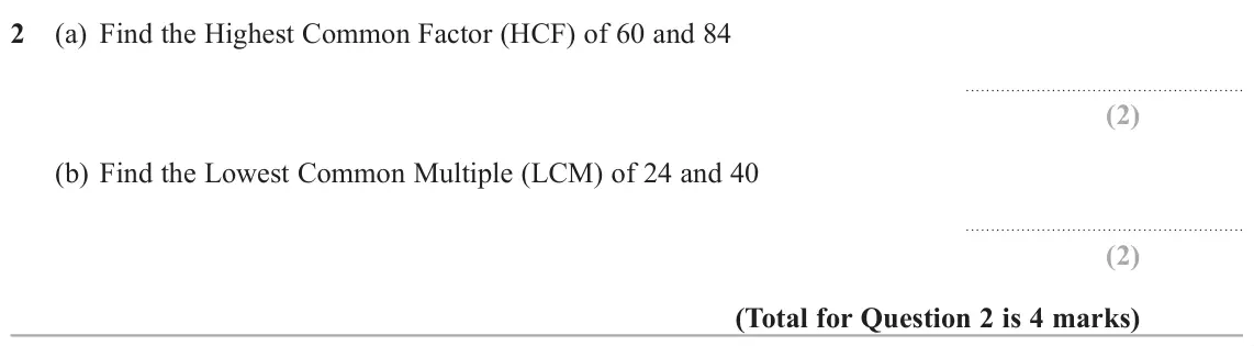 November 2021 Paper 2H, question 2: (a) Find the Highest Common Factor (HCF) of 60 and 84 (b) Find the Lowest Common Multiple (LCM) of 24 and 40