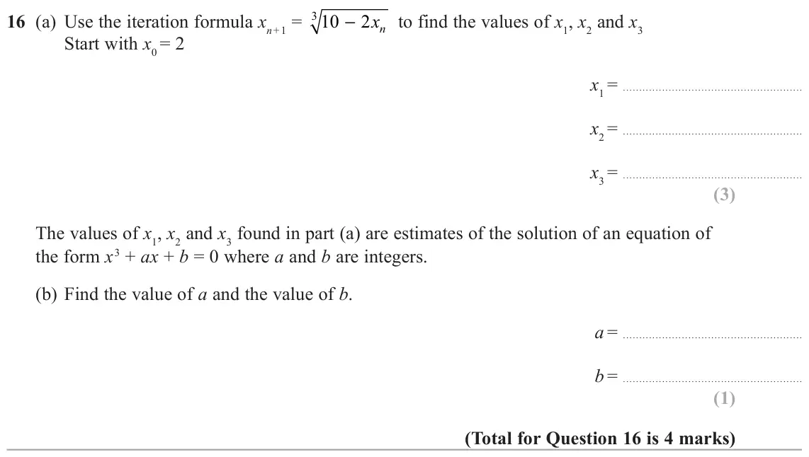 November 2021 Paper 2H, question 16: (a) Use the iteration formula xn + 1 = 10 3 − xn to find the values of x1, x2 and x3 2 Start with x0 = 2 x1 = x2 = x3 = The values of x1, x2 and x3 found in par