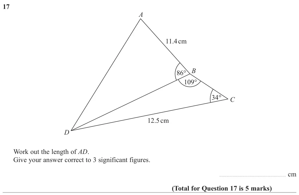 June 2018 Paper 3H, question 17: A 11.4 cm B 86q 109q 34q C 12.5 cm D Work out the length of AD. Give your answer correct to 3 significant figures. cm