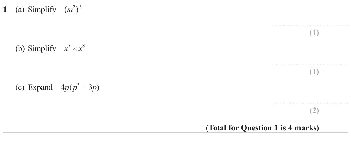 June 2023 Paper 3H, question 1: (a) Simplify (m 2 ) 3 5×x 8 (b) Simplify x (c) Expand 4p ( p 2 + 3p)