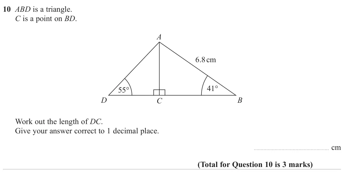June 2023 Paper 3H, question 10: ABD is a triangle. C is a point on BD. A 6.8 cm 41° 55° D B C Work out the length of DC. Give your answer correct to 1 decimal place. cm