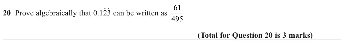 June 2023 Paper 3H, question 20: Prove algebraically that 0.12∙ 3∙ can be written as 61 495