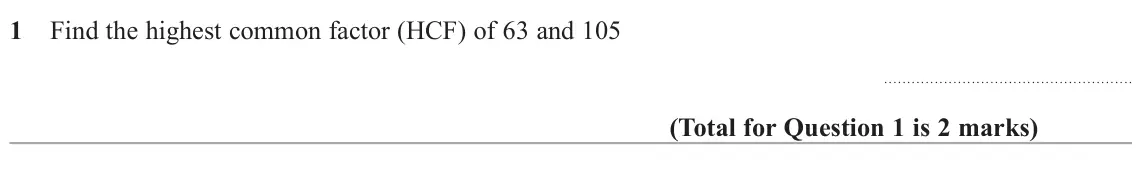 June 2024 Paper 3H, question 1: Find the highest common factor (HCF) of 63 and 105