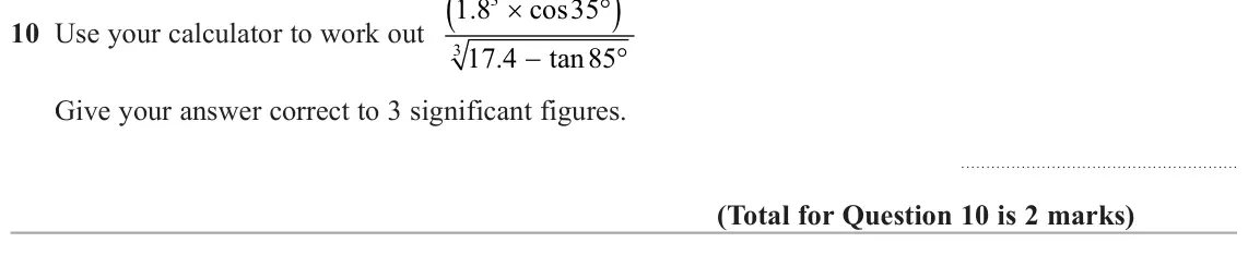 June 2025 Paper 3H, question 10: Use your calculator to work out 3 17 4 .  tan 85 Give your answer correct to 3 significant figures.