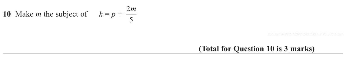 November 2023 Paper 3H, question 10: Make m the subject of k = p + 2 5