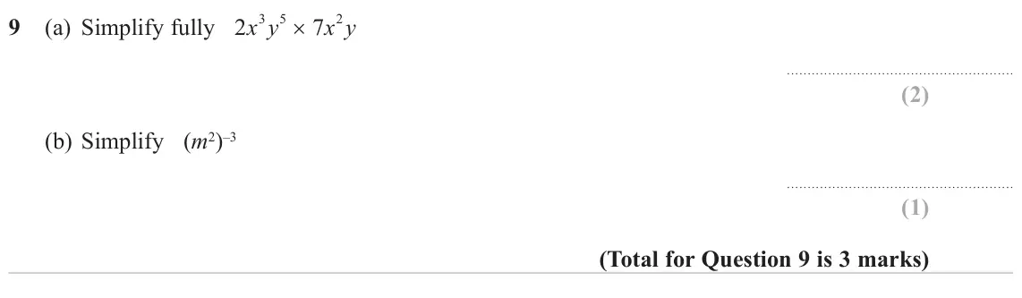 November 2024 Paper 3H, question 9: (a) Simplify fully 2x 3y 5 × 7x 2y (b) Simplify (m2)–3