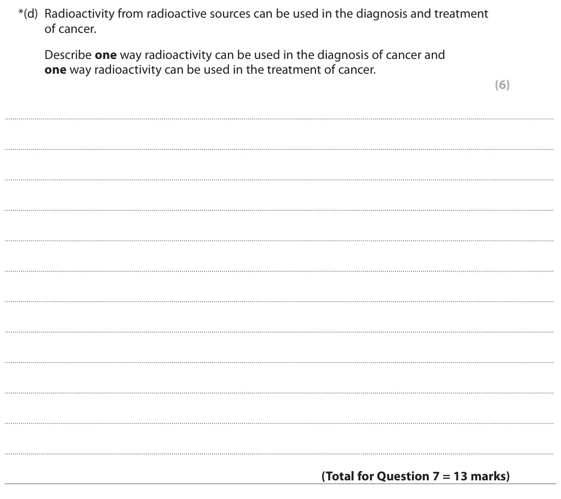 June 2023 Paper 1 Foundation, question 7(d): Radioactivity from radioactive sources can be used in the diagnosis and treatment of cancer. Describe one way radioactivity can be used in the diagnosis of canc