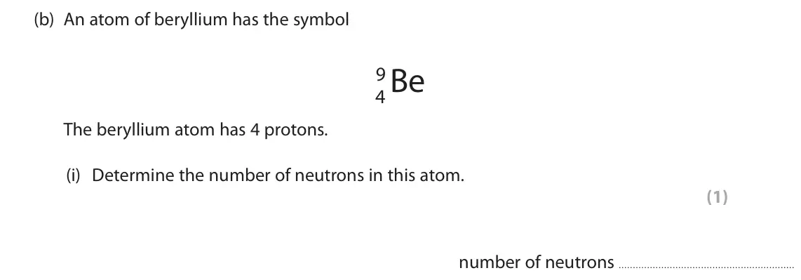 June 2025 Paper 1 Foundation, question 4(b)(i): Determine the number of neutrons in this atom. (1) number of neutrons