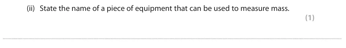 June 2025 Paper 1 Foundation, question 8(a)(ii): State the name of a piece of equipment that can be used to measure mass. (1)