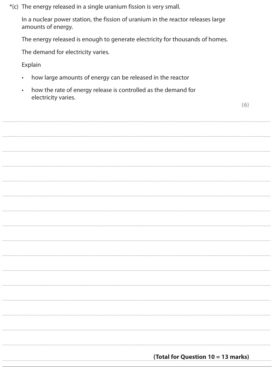 June 2023 Paper 1 Higher, question 10(c): The energy released in a single uranium fission is very small. In a nuclear power station, the fission of uranium in the reactor releases large amounts of energ
