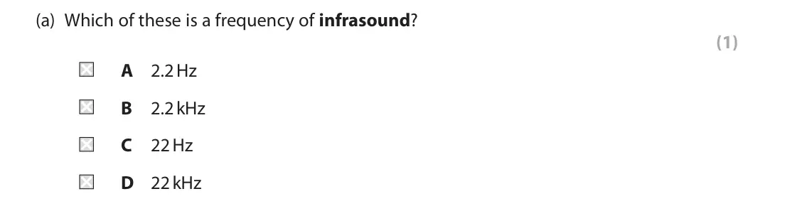 June 2025 Paper 1 Higher, question 1(a): Which of these is a frequency of infrasound? (1) A 2.2 Hz B 2.2 kHz C 22 Hz D 22 kHz