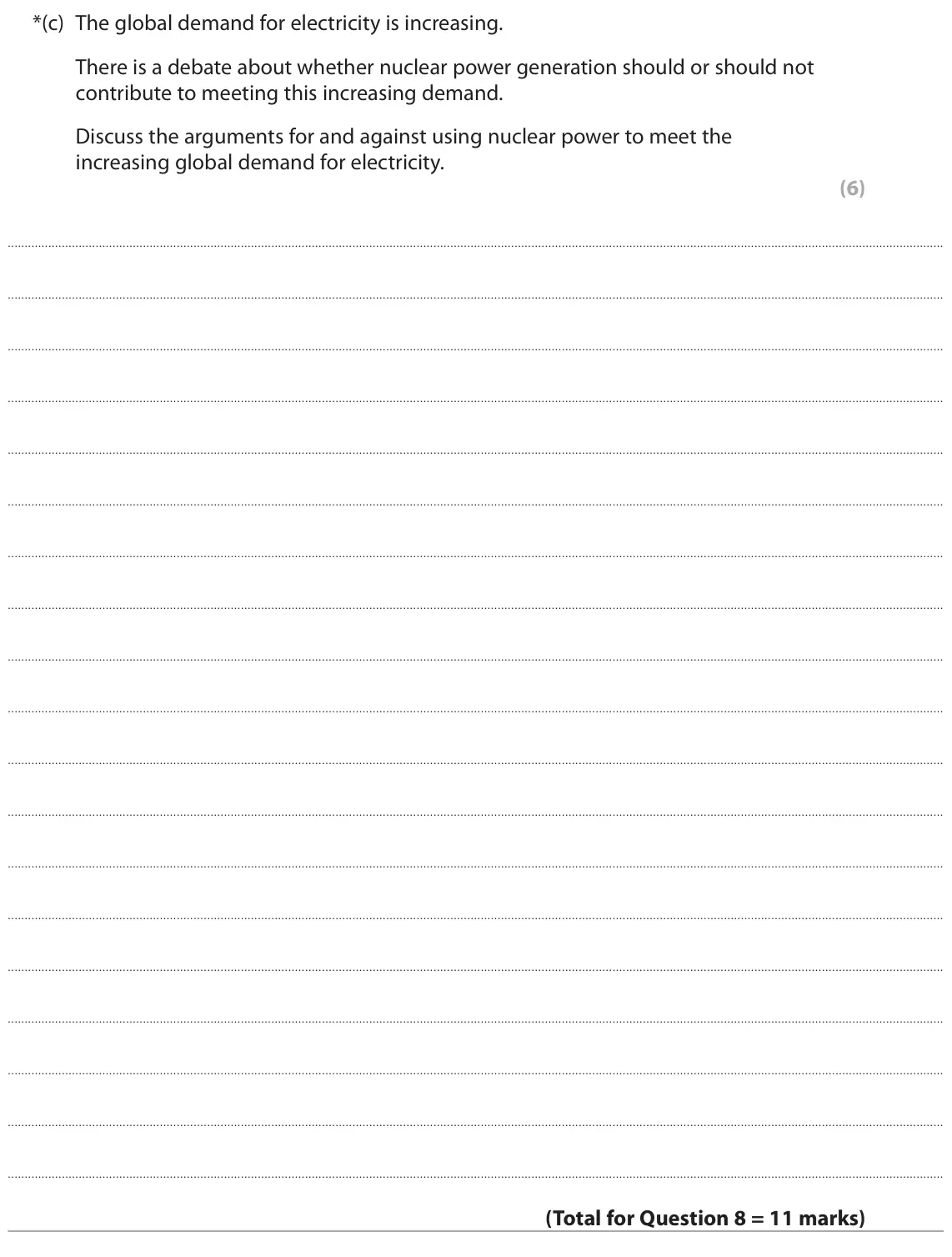 November 2020 Paper 1 Higher, question 8(c): The global demand for electricity is increasing. There is a debate about whether nuclear power generation should or should not contribute to meeting this increa