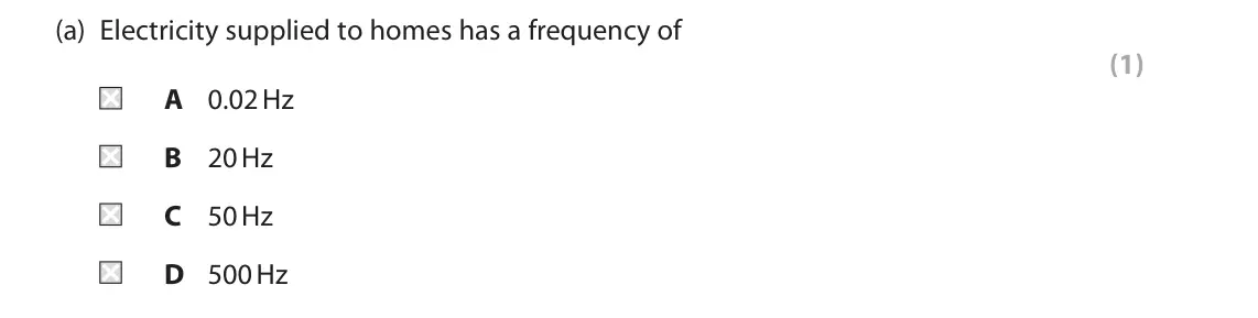 June 2023 Paper 2 Foundation, question 5(a): Electricity supplied to homes has a frequency of (1) A 0.02 Hz B 20 Hz C 50 Hz D 500 Hz
