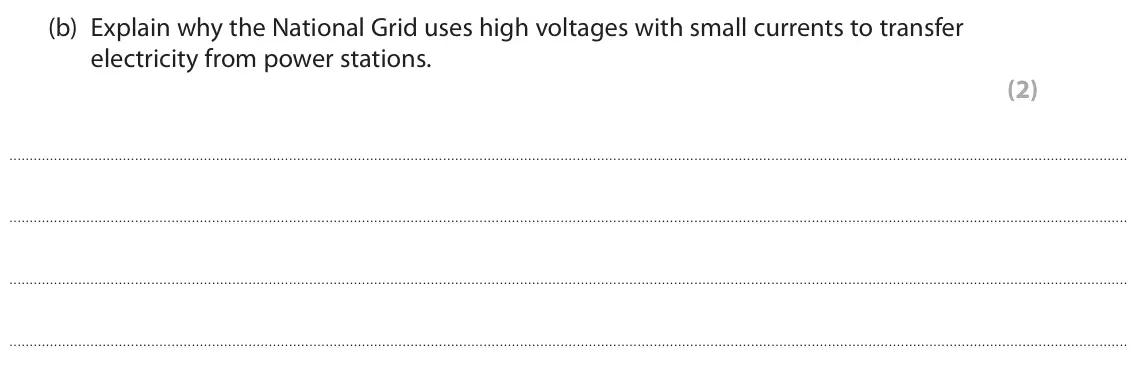 June 2023 Paper 2 Foundation, question 5(b): Explain why the National Grid uses high voltages with small currents to transfer electricity from power stations. (2)