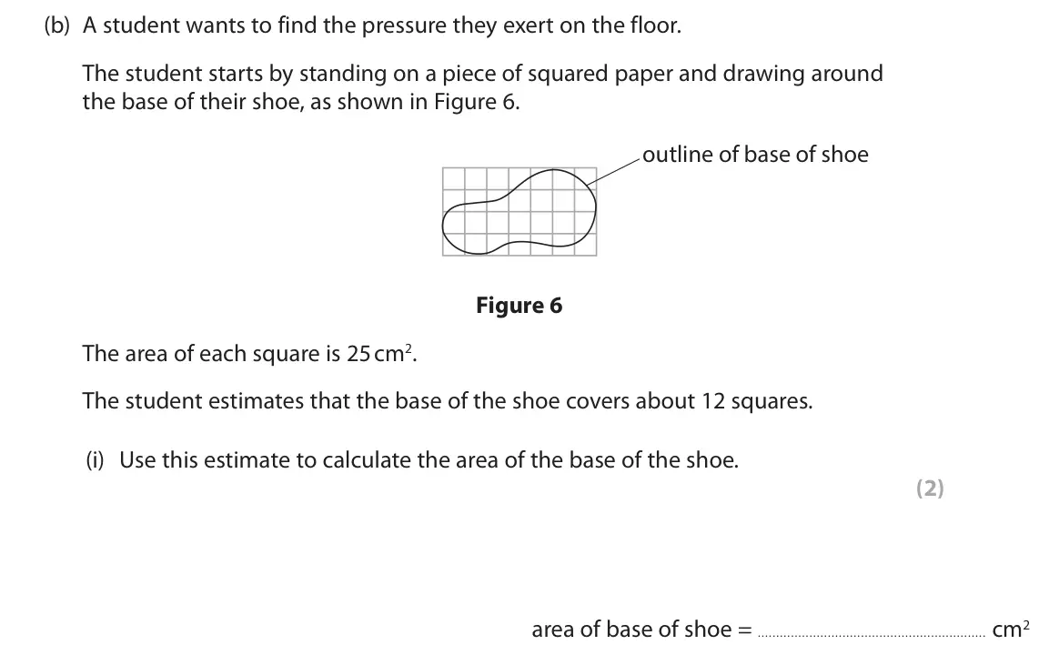 June 2025 Paper 2 Foundation, question 3(b)(i): Use this estimate to calculate the area of the base of the shoe. (2) area of base of shoe = cm2