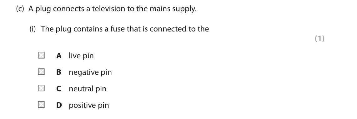June 2025 Paper 2 Foundation, question 9(c)(i): The plug contains a fuse that is connected to the (1) A live pin B negative pin C neutral pin D positive pin