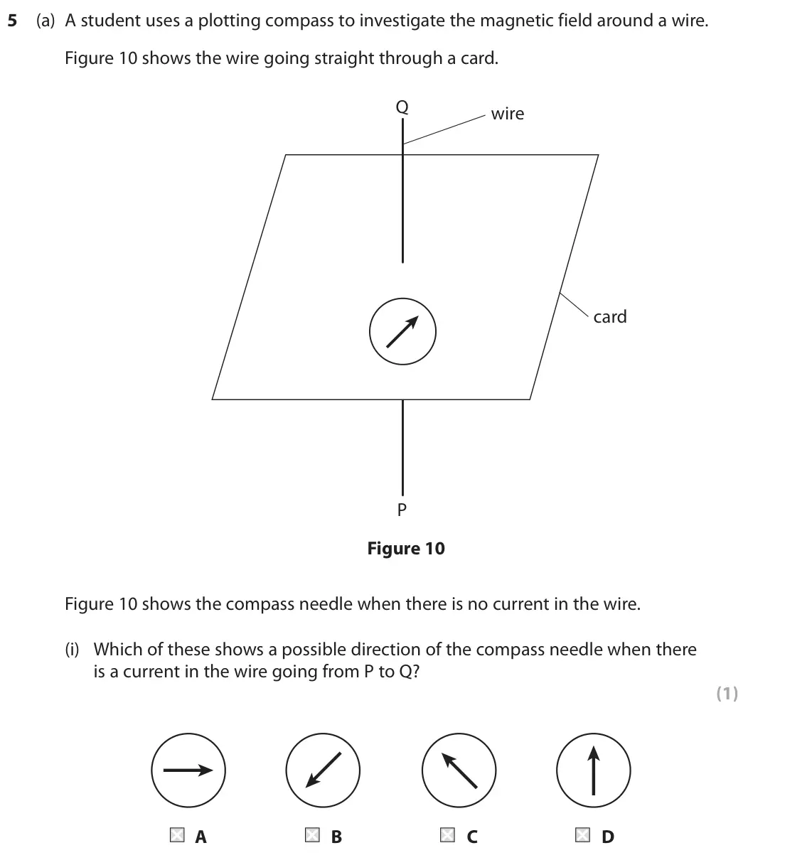 June 2019 Paper 2 Higher, question 5(a)(i): Which of these shows a possible direction of the compass needle when there is a current in the wire going from P to Q? (1) A B C D