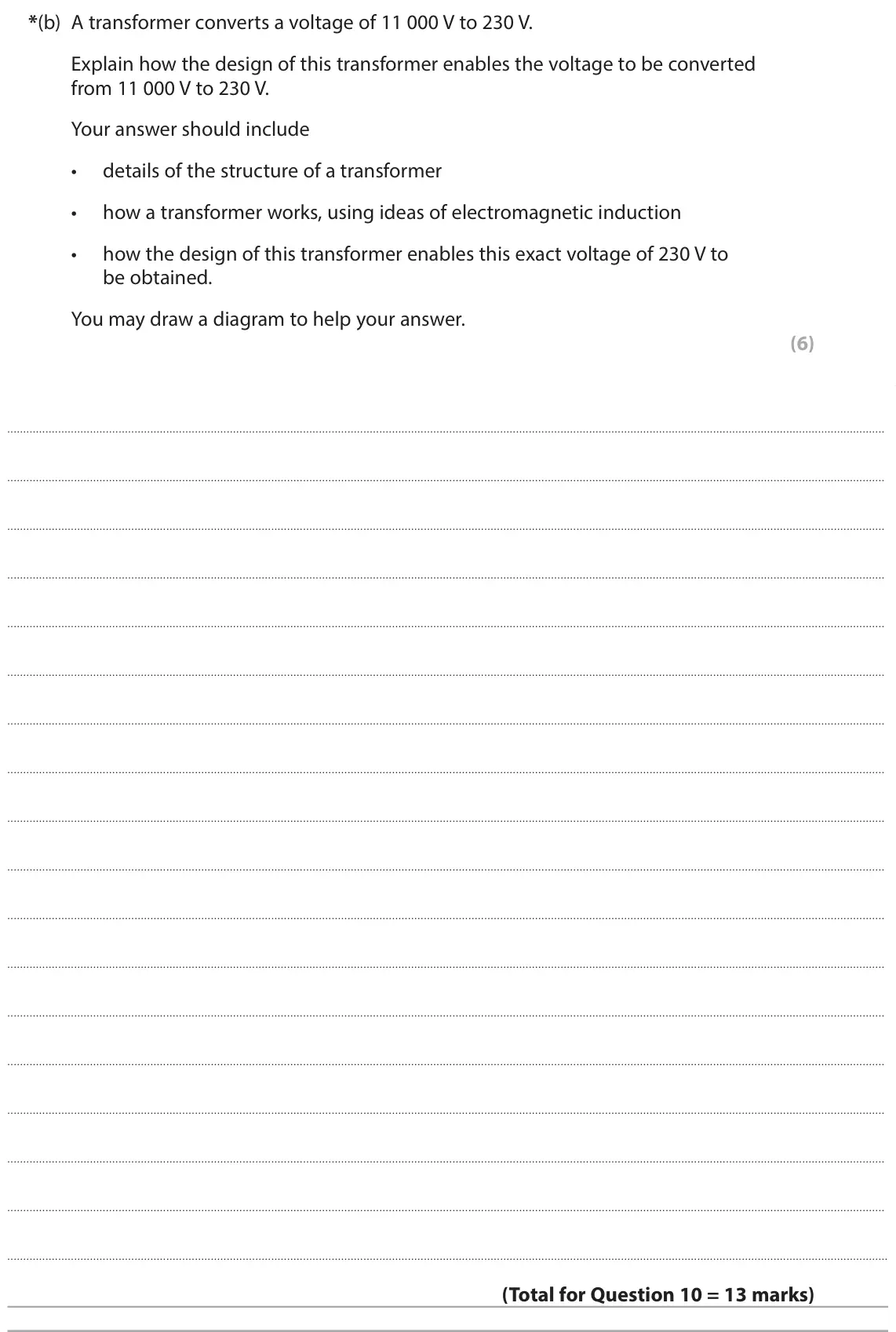 June 2024 Paper 2 Higher, question 10(b): A transformer converts a voltage of 11 000 V to 230 V. Explain how the design of this transformer enables the voltage to be converted from 11 000 V to 230 V. Yo