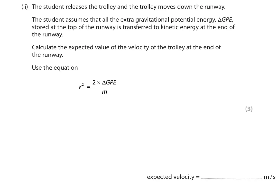 June 2025 Paper 2 Higher, question 2(a)(ii): The student releases the trolley and the trolley moves down the runway. The student assumes that all the extra gravitational potential energy, ∆GPE, stored at t