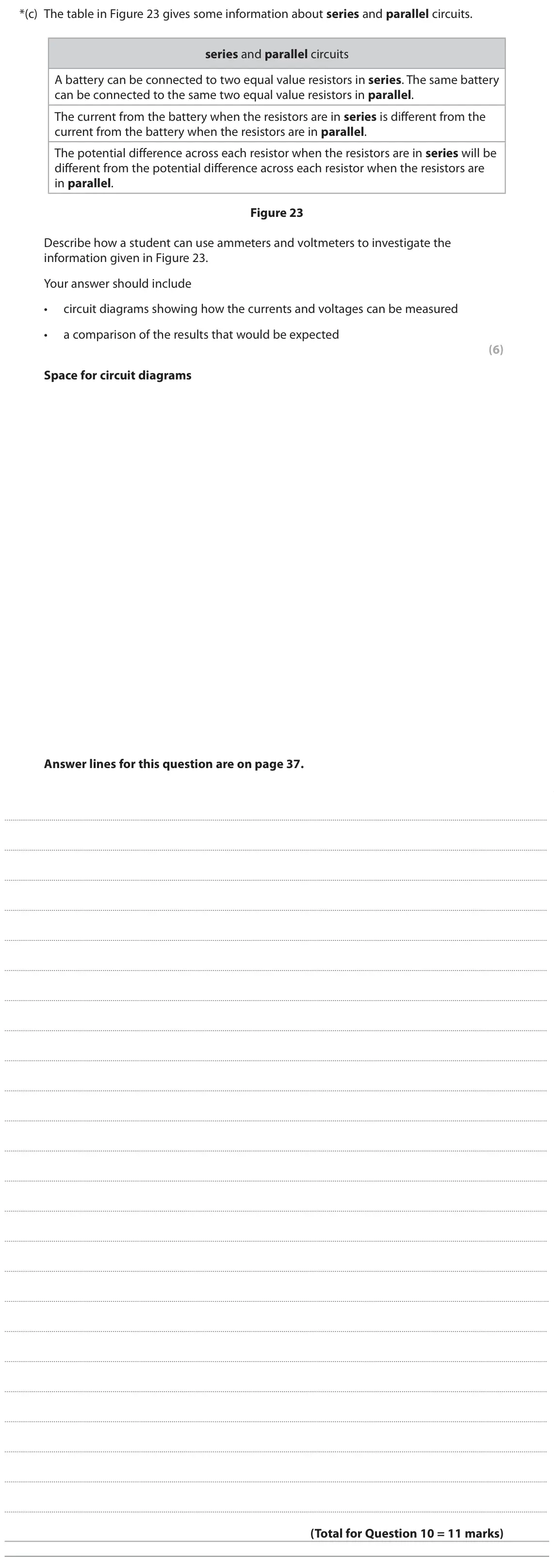 June 2025 Paper 2 Higher, question 10(c): The table in Figure 23 gives some information about series and parallel circuits. series and parallel circuits A battery can be connected to two equal value res