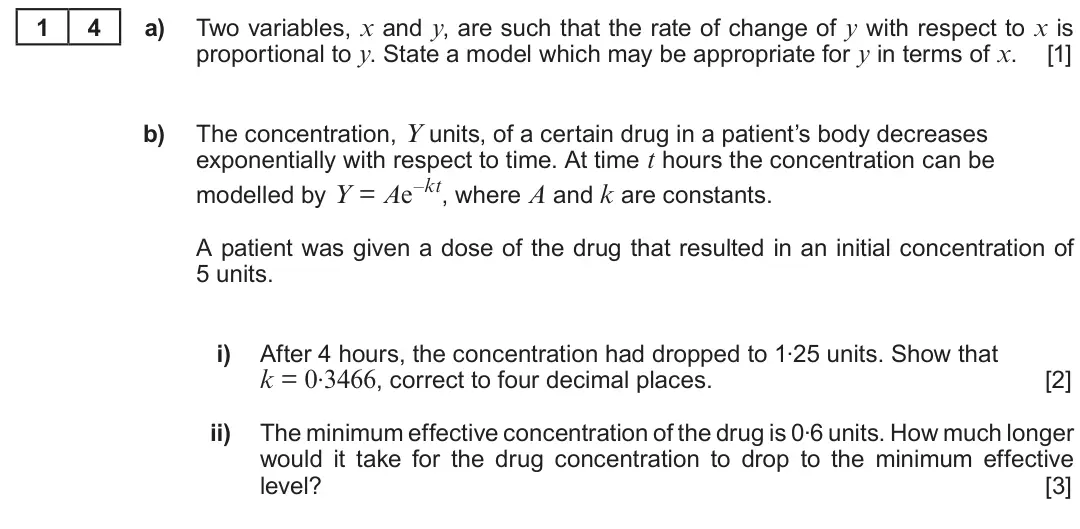 Summer 2023 AS Unit 1, question 14: 4 a) Two variables, x and y, are such that the rate of change of y with respect to x is proportional to y. State a model which may be appropriate for y in terms