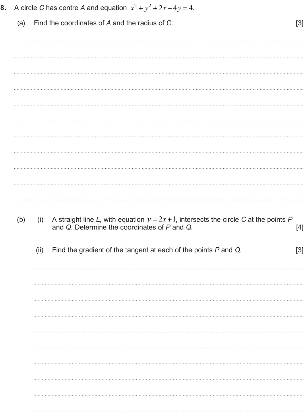 Summer 2025 AS Unit 1, question 8: 2 2 4 4 x  y  x  y  . 8. A circle C has centre A and equation (a) Find the coordinates of A and the radius of C. [3] y  2 x  , intersects the circle C at 