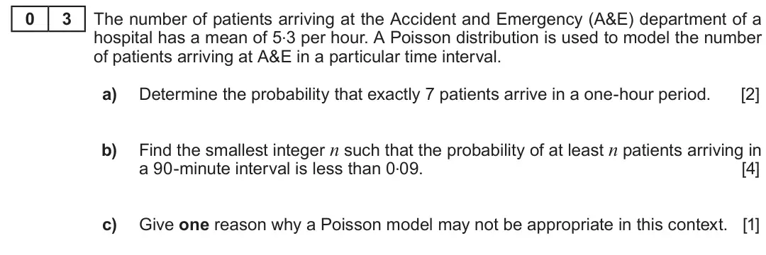 Summer 2019 AS Unit 2, question 3: 3 The number of patients arriving at the Accident and Emergency (A&E) department of a hospital has a mean of 5.3 per hour. A Poisson distribution is used to mod