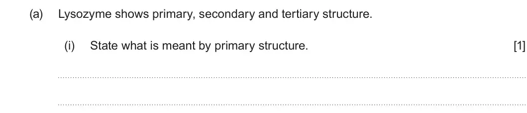 Summer 2023 AS Unit 1, question 1(a)(i): State what is meant by primary structure. [1]