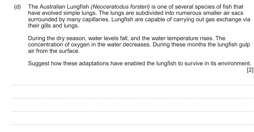Summer 2024 AS Unit 2, question 5(d): The Australian Lungfish (Neoceratodus forsteri) is one of several species of fish that have evolved simple lungs. The lungs are subdivided into numerous smaller