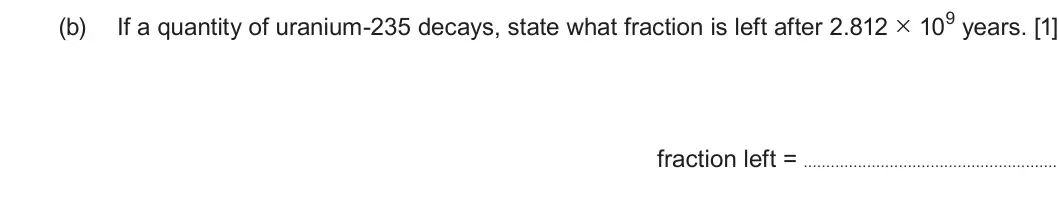 Summer 2022 AS Unit 1, question 6(b): fraction left =