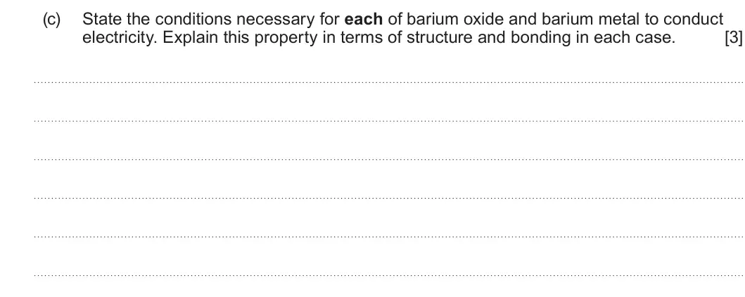 Summer 2023 AS Unit 1, question 10(c): State the conditions necessary for each of barium oxide and barium metal to conduct electricity. Explain this property in terms of structure and bonding in each