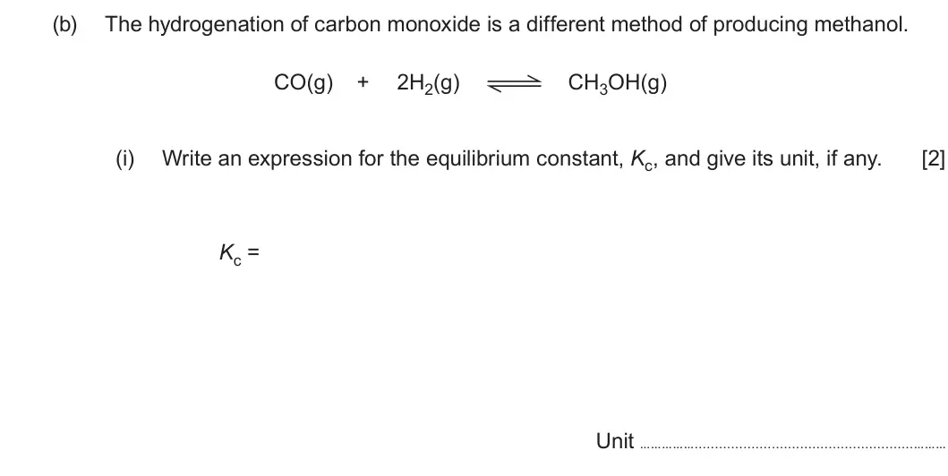 Summer 2024 AS Unit 1, question 12(b)(i): Write an expression for the equilibrium constant, Kc, and give its unit, if any. [2] Kc = Unit