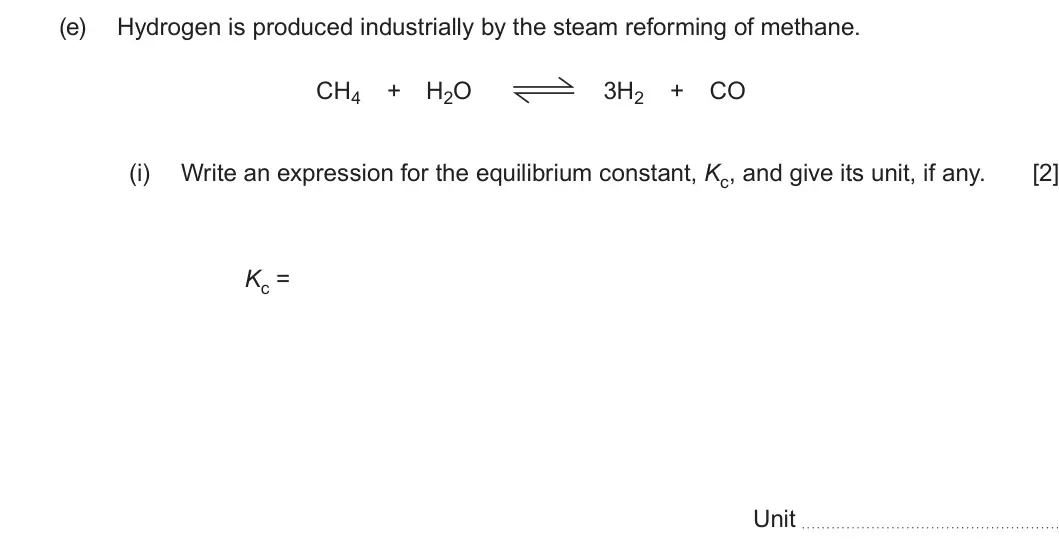 Summer 2025 AS Unit 1, question 12(e)(i): Write an expression for the equilibrium constant, Kc, and give its unit, if any. [2] Kc = Unit