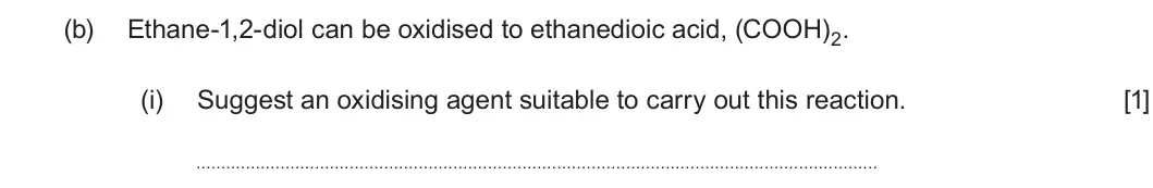 Summer 2023 AS Unit 2, question 13(b)(i): Suggest an oxidising agent suitable to carry out this reaction. [1]