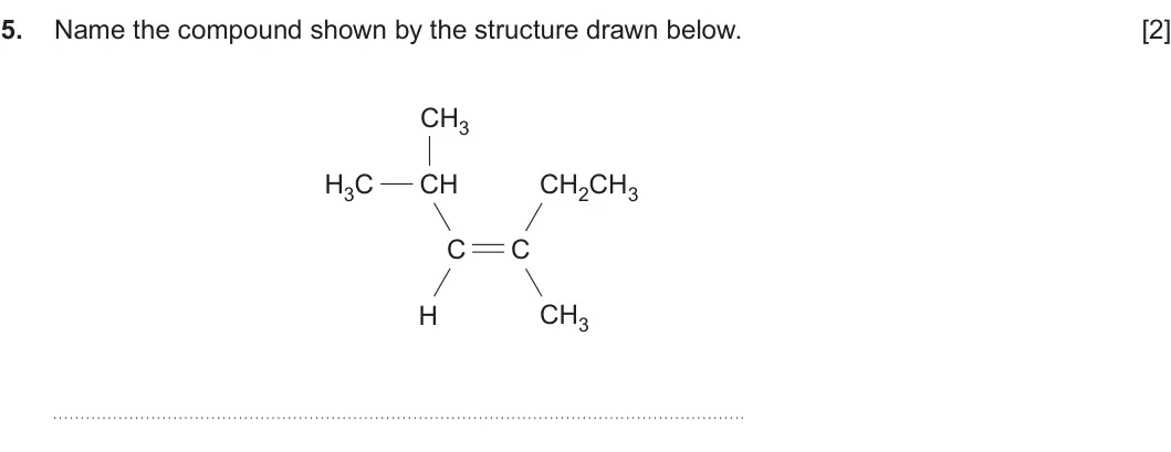 Summer 2025 AS Unit 2, question 5: Name the compound shown by the structure drawn below. [2] CH3 H3C CH CH2CH3 C C H CH3
