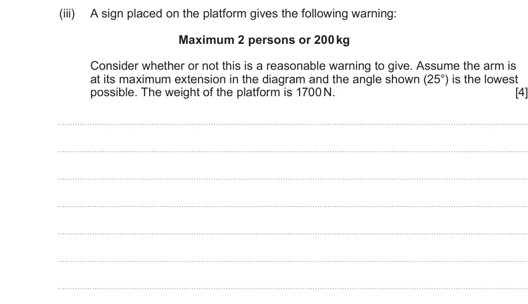 Summer 2024 AS Unit 1, question 2(b)(iii): A sign placed on the platform gives the following warning: Maximum 2 persons or 200 kg Consider whether or not this is a reasonable warning to give. Assume the