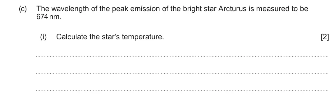 Summer 2024 AS Unit 1, question 7(c)(i): Calculate the star’s temperature. [2]