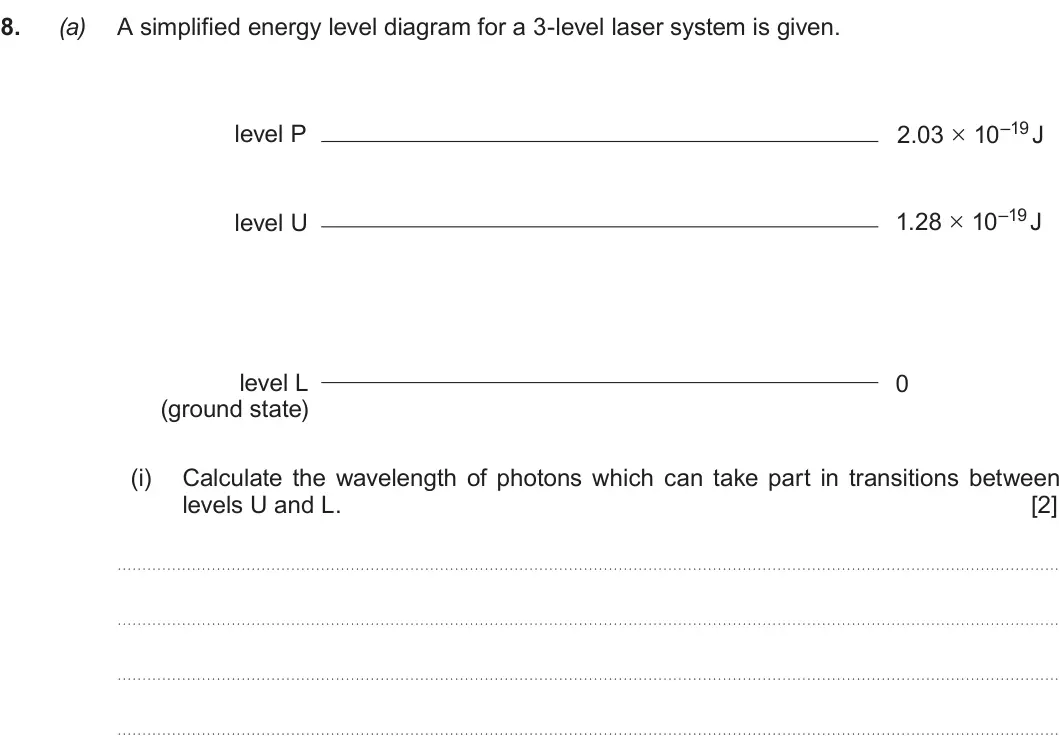 Summer 2017 AS Unit 2, question 8(a)(i): Calculate the wavelength of photons which can take part in transitions between levels U and L. [2]