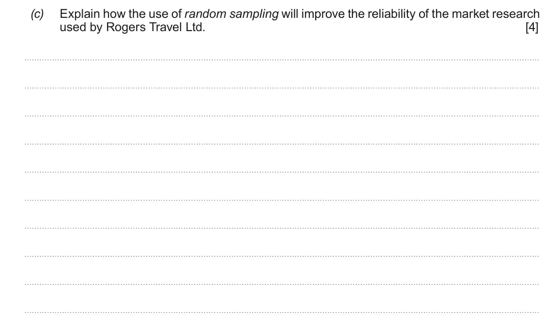 Summer 2016 AS Unit 1, question 5(c): Explain how the use of random sampling will improve the reliability of the market research used by Rogers Travel Ltd. [4]