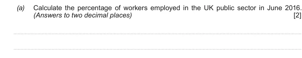 Summer 2018 AS Unit 1, question 2(a): Calculate the percentage of workers employed in the UK public sector in June 2016. (Answers to two decimal places) [2]