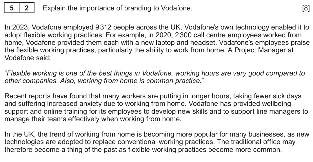 Summer 2025 AS Unit 2, question 5.2: Vodafone Vodafone is a UK-based company that provides a range of telecommunications services including mobile phone networks. Vodafone is one of the main mobile
