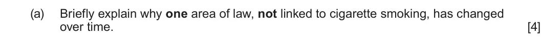 January 2022 Unit 2, question 2(a): Briefly explain why one area of law, not linked to cigarette smoking, has changed over time. [4]