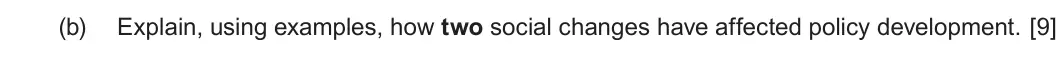 Summer 2022 Unit 2, question 3(b): Explain, using examples, how two social changes have affected policy development. [9]