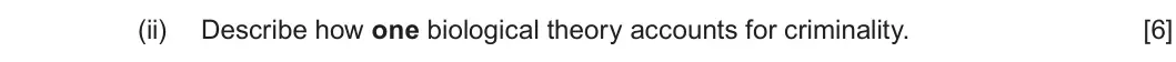 Summer 2025 Unit 2, question 1(d)(ii): Describe how one biological theory accounts for criminality. [6]