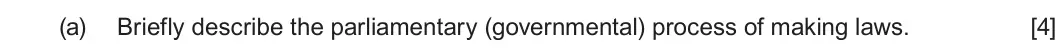 Summer 2022 Unit 4, question 2(a): Briefly describe the parliamentary (governmental) process of making laws. [4]