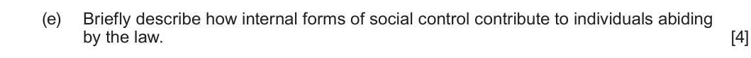 Summer 2022 Unit 4, question 3(e): Briefly describe how internal forms of social control contribute to individuals abiding by the law. [4]