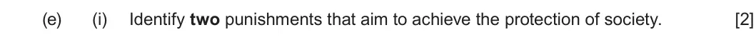 Summer 2024 Unit 4, question 2(e)(i): Identify two punishments that aim to achieve the protection of society. [2]